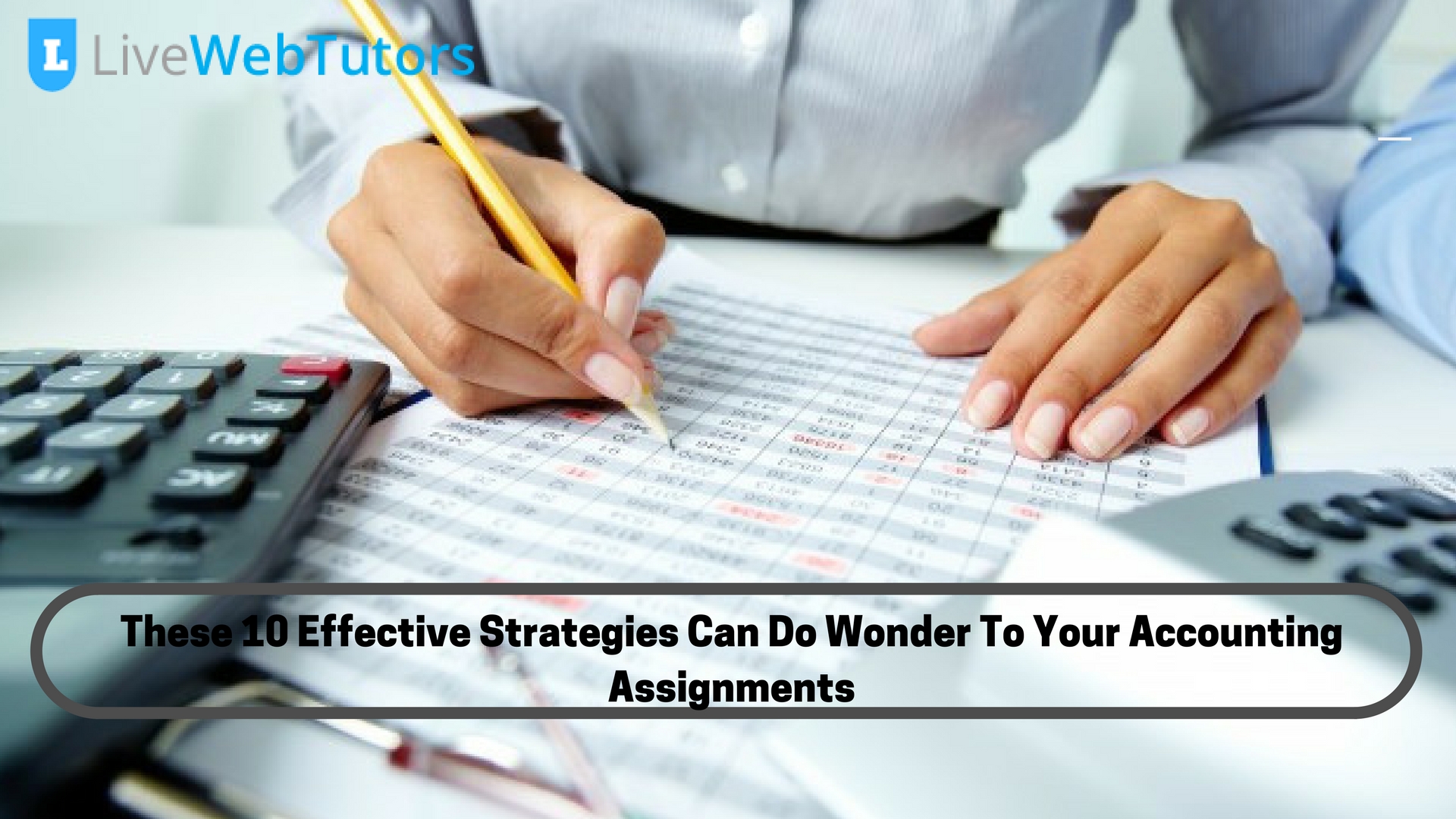 10 Effective Strategies Can Do Wonder To Your Accounting Assignments